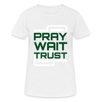 Pray Wait Trust - Frauen T-Shirt atmungsaktiv - Weiß - Vorne - AI Model Female 172 dark (172cm)