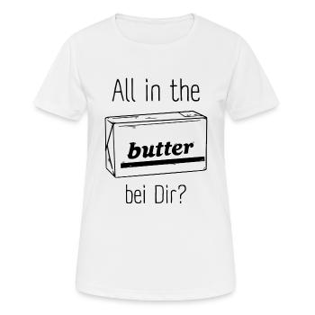 Tout dans le beurre avec vous? Denglisch Design - T-shirt respirant Femme - blanc - Devant - AI Model Female 172 dark (172cm)