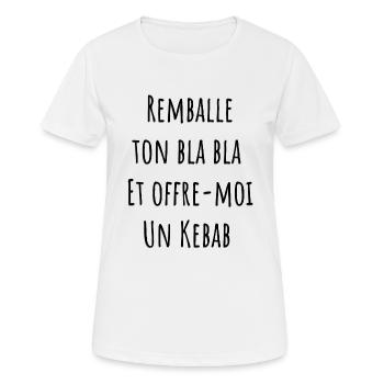remballe tes bla bla et offre moi un kebab - T-shirt respirant Femme - blanc - Devant - AI Model Female 172 dark (172cm)