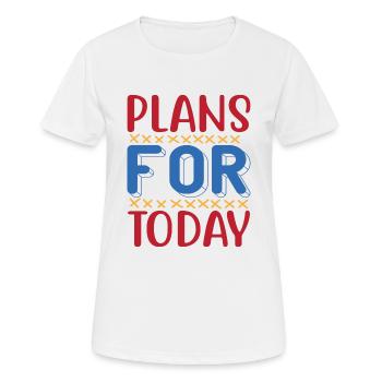 Plans for today - Women's Breathable T-Shirt - white - Front - AI Model Female 172 dark (172cm)