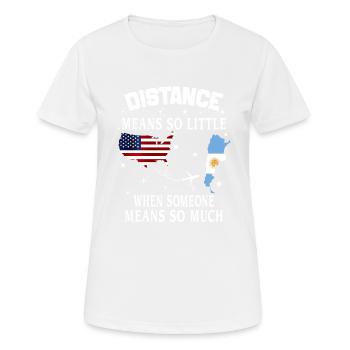 Distanz bedeutet so wenig, wenn jemand so viel bedeutet muc - Frauen T-Shirt atmungsaktiv - Weiß - Vorne - AI Model Female 172 dark (172cm)