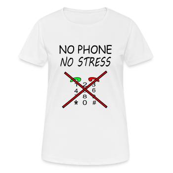 kein Telefon kein Stress Handy telefonieren Mobil - Frauen T-Shirt atmungsaktiv - Weiß - Vorne - AI Model Female 172 dark (172cm)