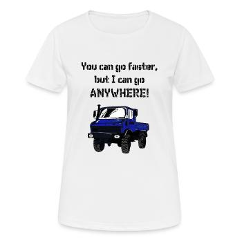 You can go faster, but I can go ANYWHERE ! Unimog - T-shirt respirant Femme - blanc - Devant - AI Model Female 172 dark (172cm)