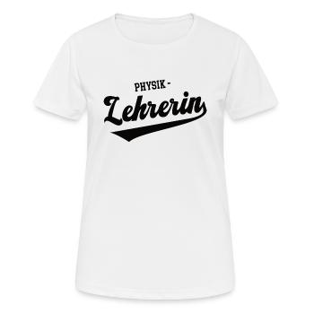 Physik-Lehrerin Schule Professorin Physikerin - Frauen T-Shirt atmungsaktiv - Weiß - Vorne - AI Model Female 172 dark (172cm)