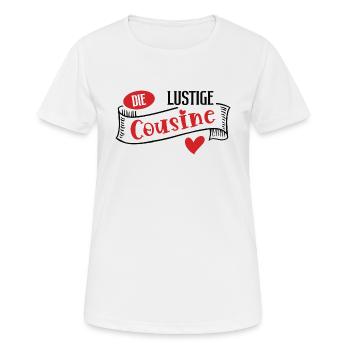 Lustige Cousine Fröhliche Kusine Witzige Cousinen - Frauen T-Shirt atmungsaktiv - Weiß - Vorne - AI Model Female 172 dark (172cm)