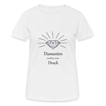 Diamanten entstehen unter Druck - Frauen T-Shirt atmungsaktiv - Weiß - Vorne - AI Model Female 172 dark (172cm)