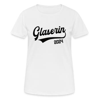 Glaserin 2024 Lehre Ausbildung Meisterin Abschluß - Frauen T-Shirt atmungsaktiv - Weiß - Vorne - AI Model Female 172 dark (172cm)