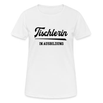 Tischlerin in Ausbildung Azubi Lehrling Tischlerei - Frauen T-Shirt atmungsaktiv - Weiß - Vorne - AI Model Female 172 dark (172cm)