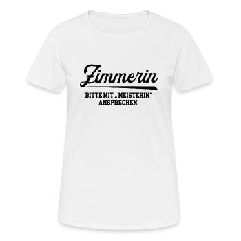 Zimmerin Meister Prüfung Bestanden Zimmermann Frau - Frauen T-Shirt atmungsaktiv - Weiß - Vorne - AI Model Female 172 dark (172cm)