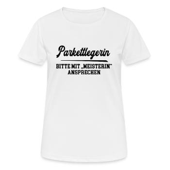 Parkettlegerin Meister Prüfung Bestanden Bodenlege - Frauen T-Shirt atmungsaktiv - Weiß - Vorne - AI Model Female 172 dark (172cm)