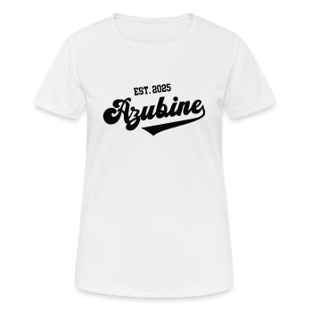 Azubine 2025 Start Ausbildung Azubi Lehre Lehrling - Frauen T-Shirt atmungsaktiv - Weiß - Vorne - AI Model Female 172 dark (172cm)
