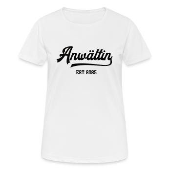 Anwältin seit 2025 Rechtsanwältin Jurastudium Jura - Frauen T-Shirt atmungsaktiv - Weiß - Vorne - AI Model Female 172 dark (172cm)