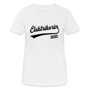 Elektrikerin 2025 Beruf Elektriker Elektrik Azubi - Frauen T-Shirt atmungsaktiv - Weiß - Vorne - AI Model Female 172 dark (172cm)