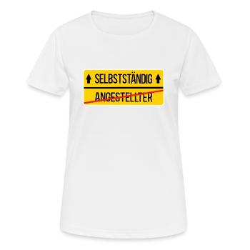 Selbstständig Machen Selbstständigkeit Unternehmer - Frauen T-Shirt atmungsaktiv - Weiß - Vorne - AI Model Female 172 dark (172cm)
