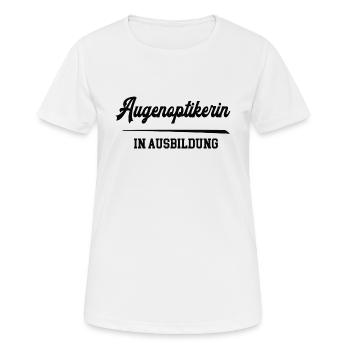 Augenoptikerin in Ausbildung Optikerausbildung - Frauen T-Shirt atmungsaktiv - Weiß - Vorne - AI Model Female 172 dark (172cm)