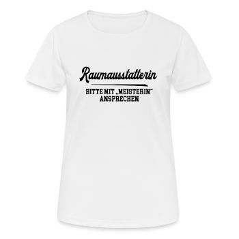 Raumausstatterin Meisterin Prüfung Bestanden - Frauen T-Shirt atmungsaktiv - Weiß - Vorne - AI Model Female 172 dark (172cm)