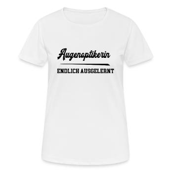 Augenoptikerin Ausbildung Bestanden Azubi Optiker - Frauen T-Shirt atmungsaktiv - Weiß - Vorne - AI Model Female 172 dark (172cm)