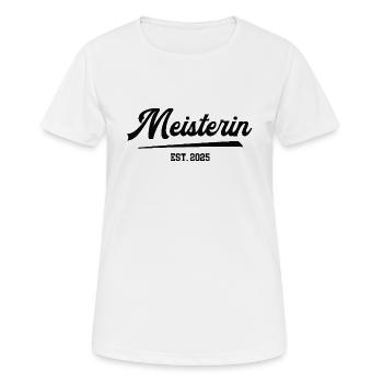 Meisterin Abschluss 2025 Meister Meisterprüfung - Frauen T-Shirt atmungsaktiv - Weiß - Vorne - AI Model Female 172 dark (172cm)