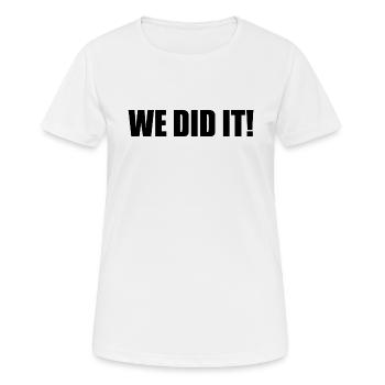 We did it - Women's Breathable T-Shirt - white - Front - AI Model Female 172 dark (172cm)