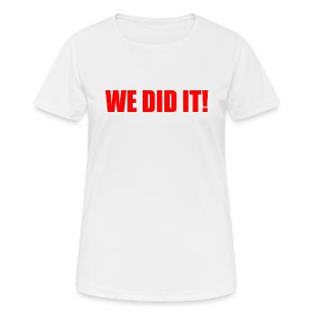 We did it - Women's Breathable T-Shirt - white - Front - AI Model Female 172 dark (172cm)