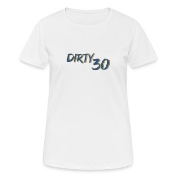 Ich bin dreckige 30. 30er Geburtstag Reim Pinsel - Frauen T-Shirt atmungsaktiv - Weiß - Vorne - AI Model Female 172 dark (172cm)