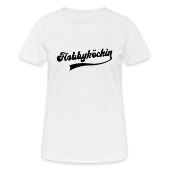 Hobbyköchin Hobby Kochen Köchin Küche Hobbykoechin - Frauen T-Shirt atmungsaktiv - Weiß - Vorne - AI Model Female 172 dark (172cm)
