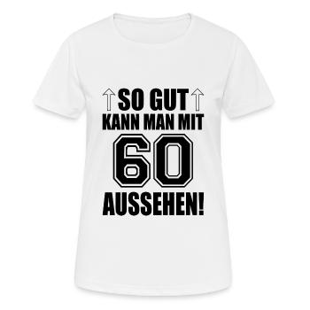 So gut kann man mit 60 aussehen - Frauen T-Shirt atmungsaktiv - Weiß - Vorne - AI Model Female 172 dark (172cm)