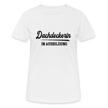 Dachdeckerin in Ausbildung Dachdeckerausbildung - Frauen T-Shirt atmungsaktiv - Weiß - Vorne - AI Model Female 172 dark (172cm)