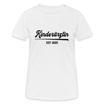 Kinderärztin 2025 Studium Fachärztin Ausbildung - Frauen T-Shirt atmungsaktiv - Weiß - Vorne - AI Model Female 172 dark (172cm)
