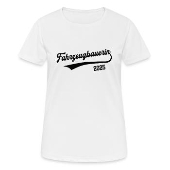 Fahrzeugbauerin 2025 Beruf Fahrzeugbauer KFZ Lehre - Frauen T-Shirt atmungsaktiv - Weiß - Vorne - AI Model Female 172 dark (172cm)