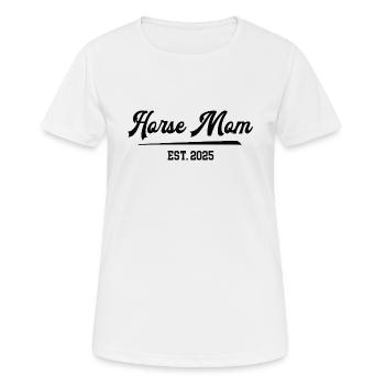 Horse Mom 2025 Pferdemama Pferdefrau Horsemom - Frauen T-Shirt atmungsaktiv - Weiß - Vorne - AI Model Female 172 dark (172cm)