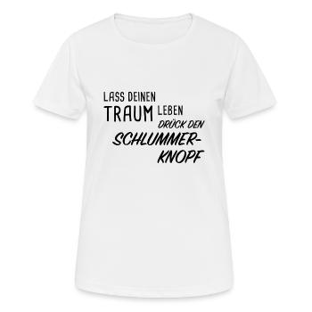 Lass deinen Traum leben - Drück den Schlummer-Knop - Frauen T-Shirt atmungsaktiv - Weiß - Vorne - AI Model Female 172 dark (172cm)