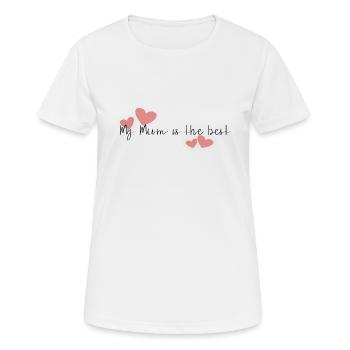 My Mum is the best - Frauen T-Shirt atmungsaktiv - Weiß - Vorne - AI Model Female 172 dark (172cm)