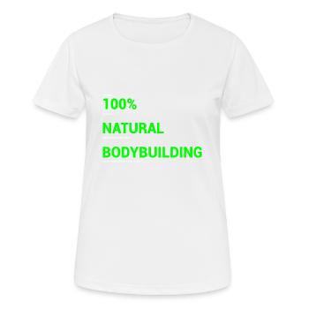 Cadeau de 100 stéroïdes naturels de Bodybuilders - T-shirt respirant Femme - blanc - Devant - AI Model Female 172 dark (172cm)