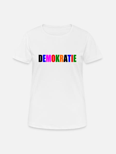 Demokratie - Frauen T-Shirt atmungsaktiv - Weiß