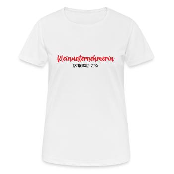 Unternehmerin 2025 Kleingewerbe Chefin Startup - Frauen T-Shirt atmungsaktiv - Weiß - Vorne - AI Model Female 172 dark (172cm)