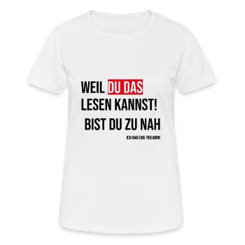 Weil Du das lesen kannst, bist du zu nah! - Frauen T-Shirt atmungsaktiv - Weiß - Vorne - AI Model Female 172 dark (172cm)