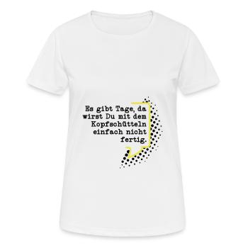 Es gibt Tage - Frauen T-Shirt atmungsaktiv - Weiß - Vorne - AI Model Female 172 dark (172cm)