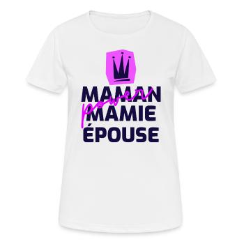 Maman mamie épouse power. Femme parfaite - T-shirt respirant Femme - blanc - Devant - AI Model Female 172 dark (172cm)