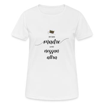 Du bist eine Mutter wie keine andere - Italienisch - Frauen T-Shirt atmungsaktiv - Weiß - Vorne - AI Model Female 172 dark (172cm)