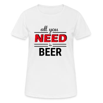All you need is Beer - Frauen T-Shirt atmungsaktiv - Weiß - Vorne - AI Model Female 172 dark (172cm)