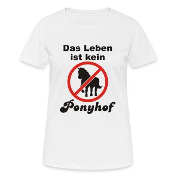 Das Leben ist kein Ponyhof - Frauen T-Shirt atmungsaktiv - Weiß - Vorne - AI Model Female 172 dark (172cm)