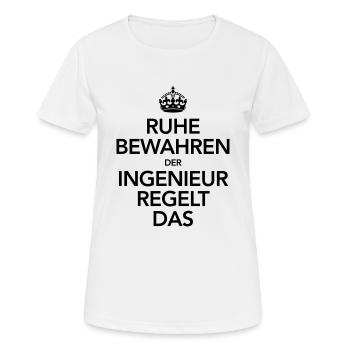 Ruhe Bewahren - Der Ingenieur Regelt Das - Frauen T-Shirt atmungsaktiv - Weiß - Vorne - AI Model Female 172 dark (172cm)