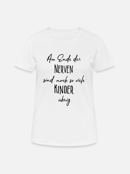 Am Ende der Nerven..... - Frauen T-Shirt atmungsaktiv - Weiß