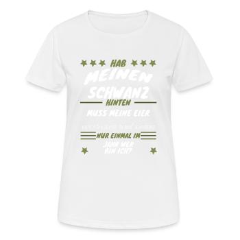 Hab meinen Schwanz hinten muss meine Eier versteck - Frauen T-Shirt atmungsaktiv - Weiß - Vorne - AI Model Female 172 dark (172cm)