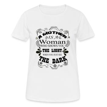 Mutter ist ein Licht, wenn man nur die Dunkelheit sieht - Frauen T-Shirt atmungsaktiv - Weiß - Vorne - AI Model Female 172 dark (172cm)