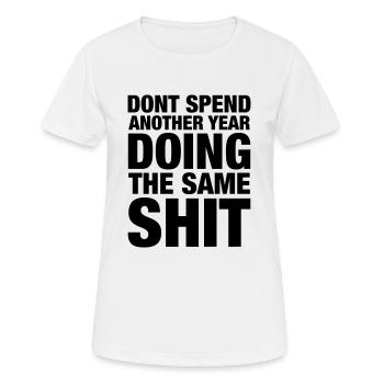 Not the Same Shit - Frauen T-Shirt atmungsaktiv - Weiß - Vorne - AI Model Female 172 dark (172cm)