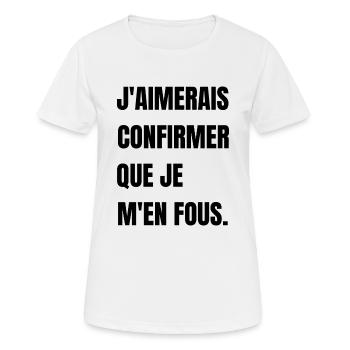 j'aimerais confirmer que je m'en fous - T-shirt respirant Femme - blanc - Devant - AI Model Female 172 dark (172cm)