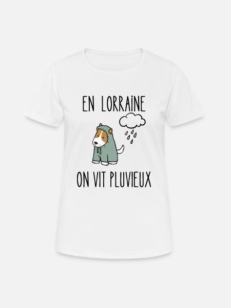 en lorraine on vit pluvieux - T-shirt respirant Femme - blanc