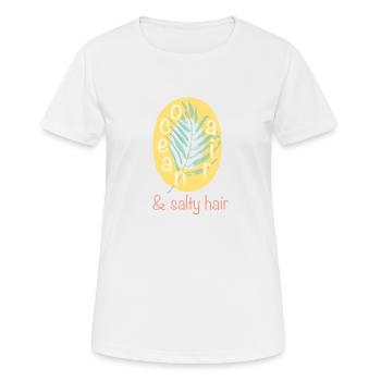 Océan et cheveux salés - T-shirt respirant Femme - blanc - Devant - AI Model Female 172 dark (172cm)